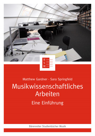 Matthew Gardner, Sara Springfeld: Musikwissenschaftliches Arbeiten