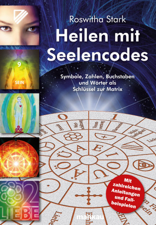 Roswitha Stark: Heilen mit Seelencodes