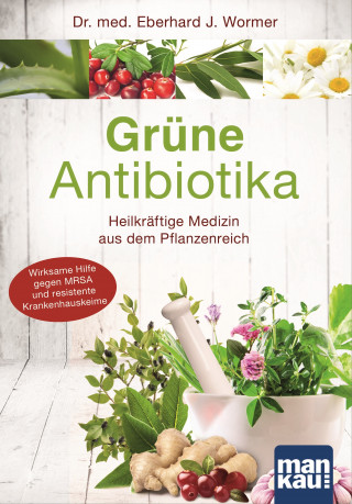 Eberhard J. Wormer: Grüne Antibiotika