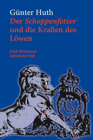 Günter Huth: Der Schoppenfetzer und die Krallen des Löwen