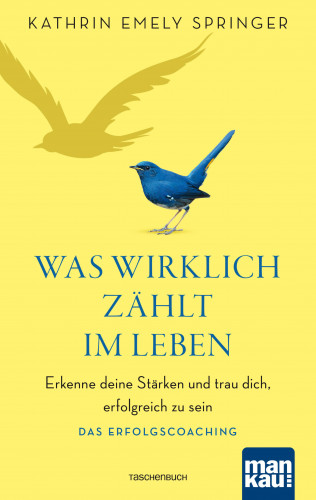 Kathrin Emely Springer: Was wirklich zählt im Leben