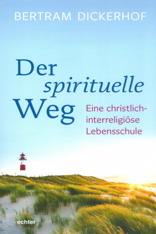 Bertram Dickerhof: Der spirituelle Weg