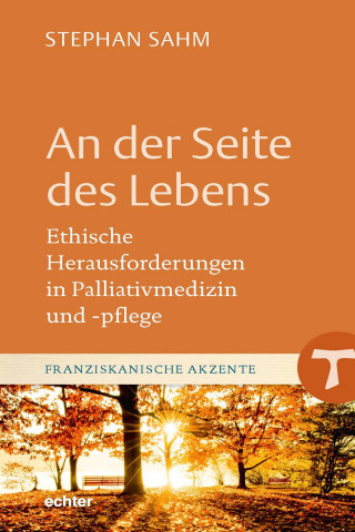 Stephan Sahm: An der Seite des Lebens