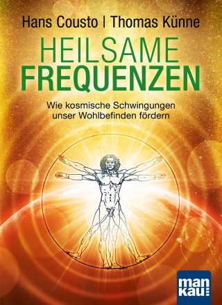 Hans Cousto, Thomas Künne: Heilsame Frequenzen