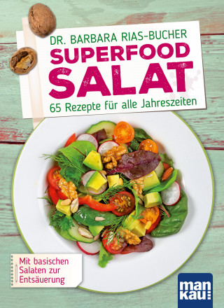 Barbara Rias-Bucher: Superfood Salat