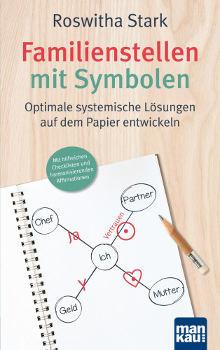 Roswitha Stark: Familienstellen mit Symbolen. Optimale systemische Lösungen auf dem Papier entwickeln