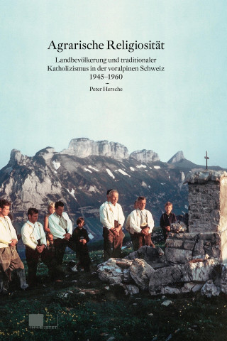 Peter Hersche: Agrarische Religiosität
