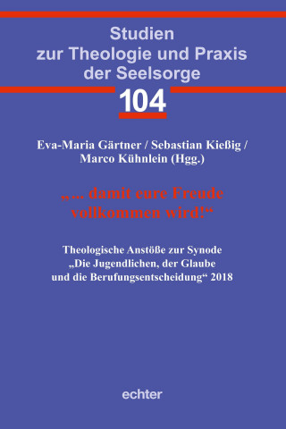 Eva-Maria Gärtner, Sebastian Kießig, Marco Kühnlein: "... damit eure Freude vollkommen wird!"
