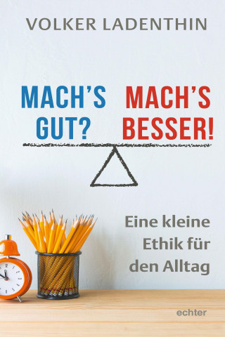 Volker Ladenthin: Mach's gut? Mach's besser!