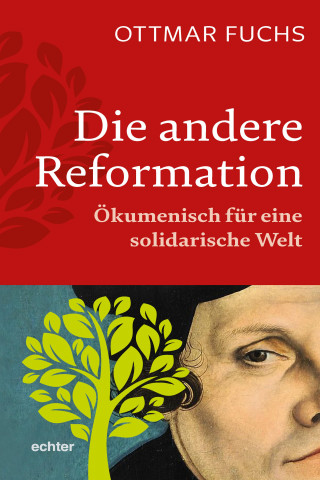 Ottmar Fuchs: Die andere Reformation