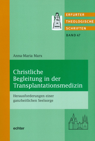 Anna-Maria Marx: Christliche Begleitung in der Transplantationsmedizin