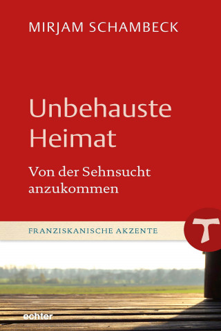 Mirjam Schambeck: Unbehauste Heimat