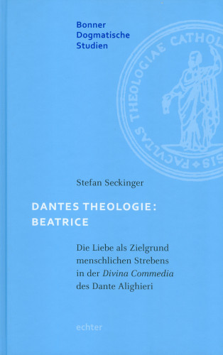 Stefan Seckinger: Dantes Theologie: Beatrice