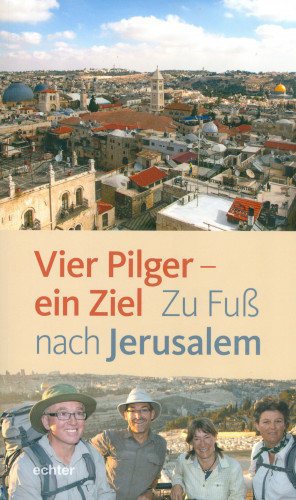 Hildegard Aepli, Esther Rüthemann, Christian Rutishauser, Franz Mali: Vier Pilger - ein Ziel