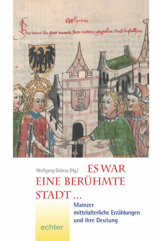 Theofried Baumeister, Ute Goerlitz, Regina Heyder, Helmut Hinkel, Christian Klein, Andreas Lehnardt, Sabine Mertens, Andreas Scheidgen, Hans-Peter Schmit, Joachim Schneider, Winfried Wilhelmy: Es war eine berühmte Stadt ...