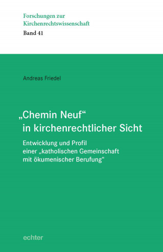 Andreas Friedel: "Chemin Neuf" in kirchenrechtlicher Sicht