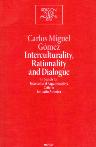 Carlos Miguel Gómez: Interculturality, Rationality and Dialogue