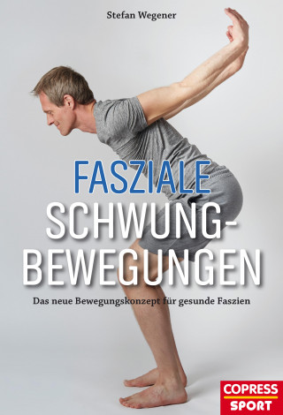 Stefan Wegener: Fasziale Schwungbewegungen