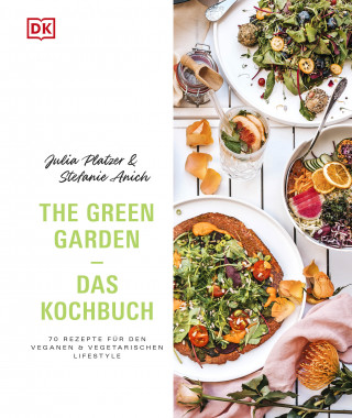 Julia Platzer, Stefanie Anich: The Green Garden – Das Kochbuch