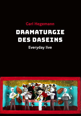 Carl Hegemann: Dramaturgie des Daseins