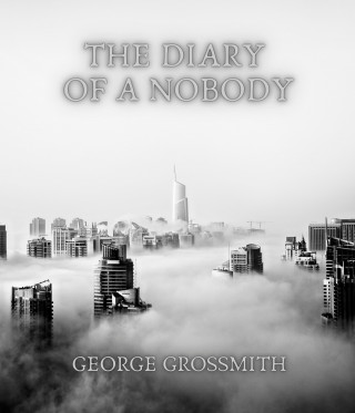 George Grossmith: The Diary of a Nobody