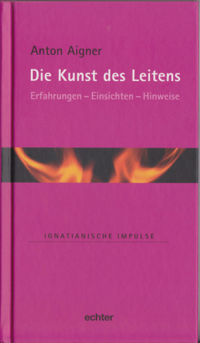 Anton Aigner: Die Kunst des Leitens