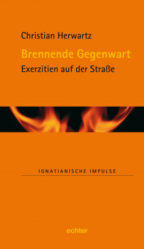 Christian Herwartz: Brennende Gegenwart