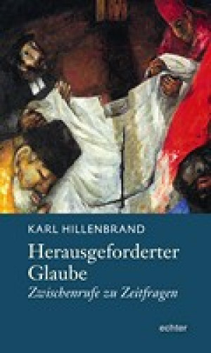 Karl Hillenbrand: Herausgeforderter Glaube