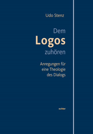 Udo Stenz: Dem Logos zuhören