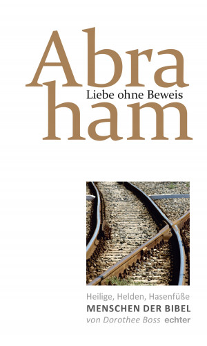 Dorothee Boss: Liebe ohne Beweis: Abraham