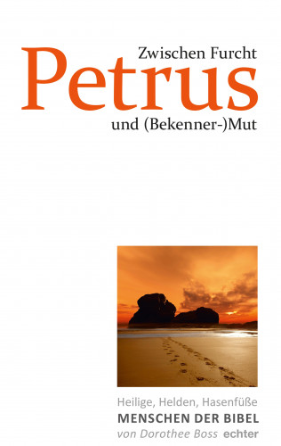 Dorothee Boss: Zwischen Furcht und (Bekenner-)Mut: Petrus