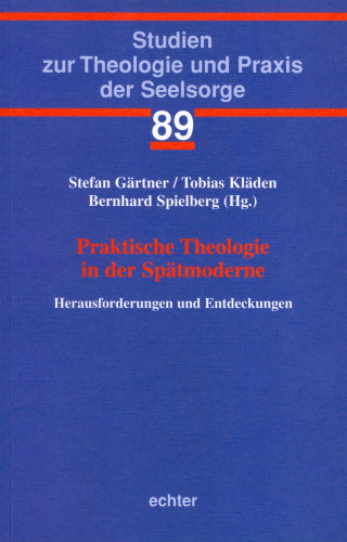 Praktische Theologie in der Spätmoderne
