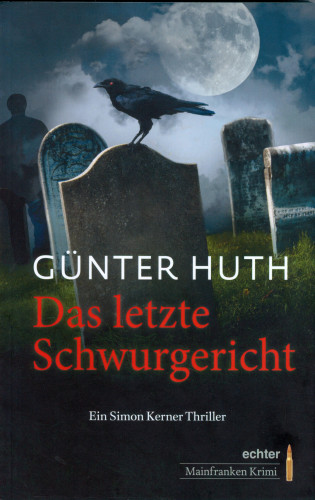 Günter Huth: Das letzte Schwurgericht