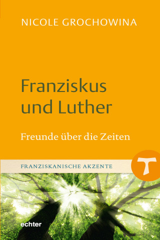 Nicole Grochowina: Franziskus und Luther