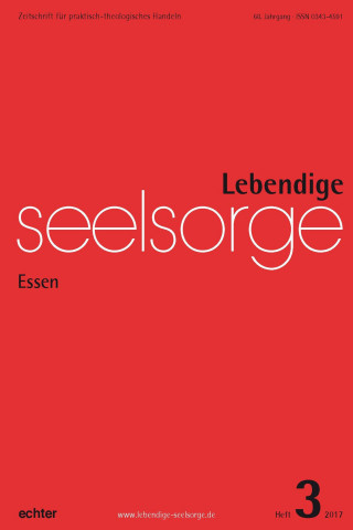 Erich Garhammer, Hildegard Wustmans: Lebendige Seelsorge 3/2017