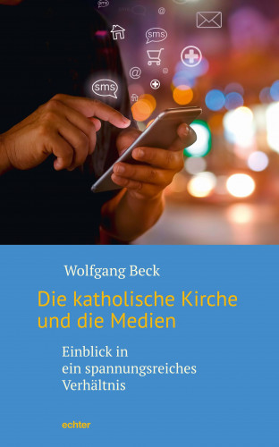 Wolfgang Beck: Die katholische Kirche und die Medien