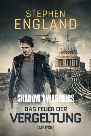 Stephen England: DAS FEUER DER VERGELTUNG (Shadow Warriors 3)