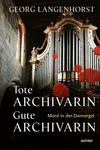 Georg Langenhorst: Tote Archivarin - Gute Archivarin