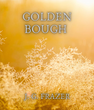 J. G. Frazer: Golden bough
