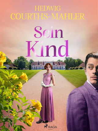 Hedwig Courths-Mahler: Sein Kind