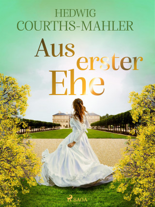 Hedwig Courths-Mahler: Aus erster Ehe