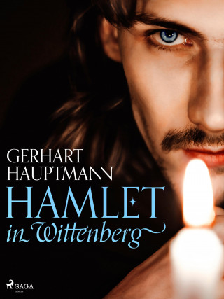 Gerhart Hauptmann: Hamlet in Wittenberg