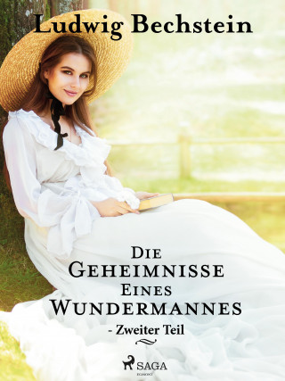 Ludwig Bechstein: Die Geheimnisse eines Wundermannes - Zweiter Teil