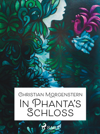 Christian Morgenstern: In Phanta's Schloß