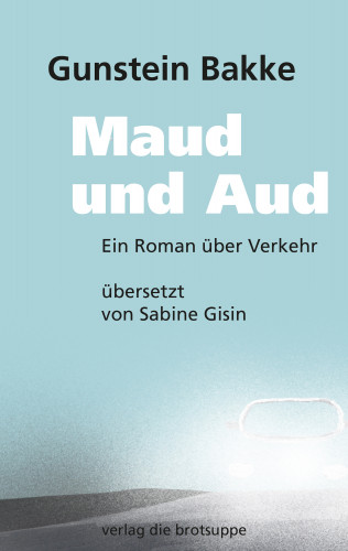 Gunstein Bakke: Maud und Aud