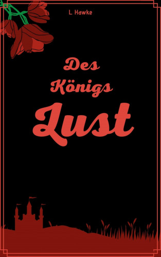 L. Hawke: Des Königs Lust