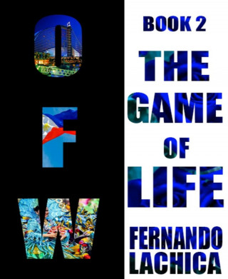 Fernando Lachica: OFW: The Game Of Life