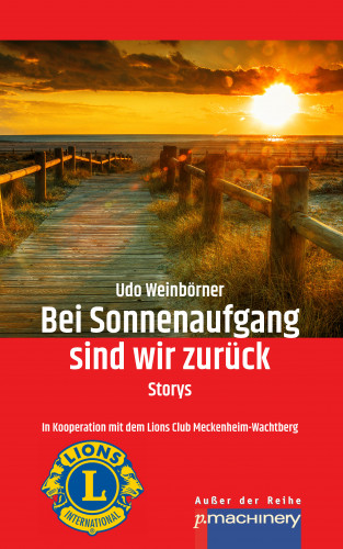 Udo Weinbörner: Bei Sonnenaufgang sind wir zurück