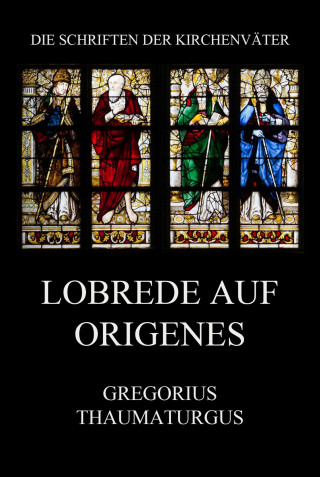 Gregorius Thaumaturgus: Lobrede auf Origenes
