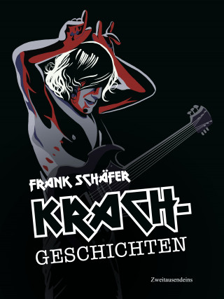 Frank Schäfer: Krachgeschichten